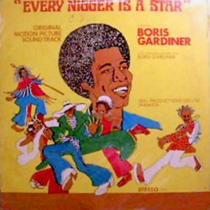 Boris-Gardiner_Every-Nigger-is-a-Star