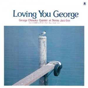 George Ohtsuka Quintet loving you