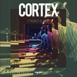 Cortex_I-Heard-A-Sigh